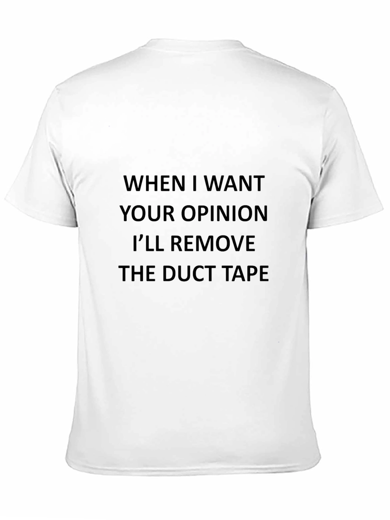 Humorous Opinion Duct Tape Graphic Tee