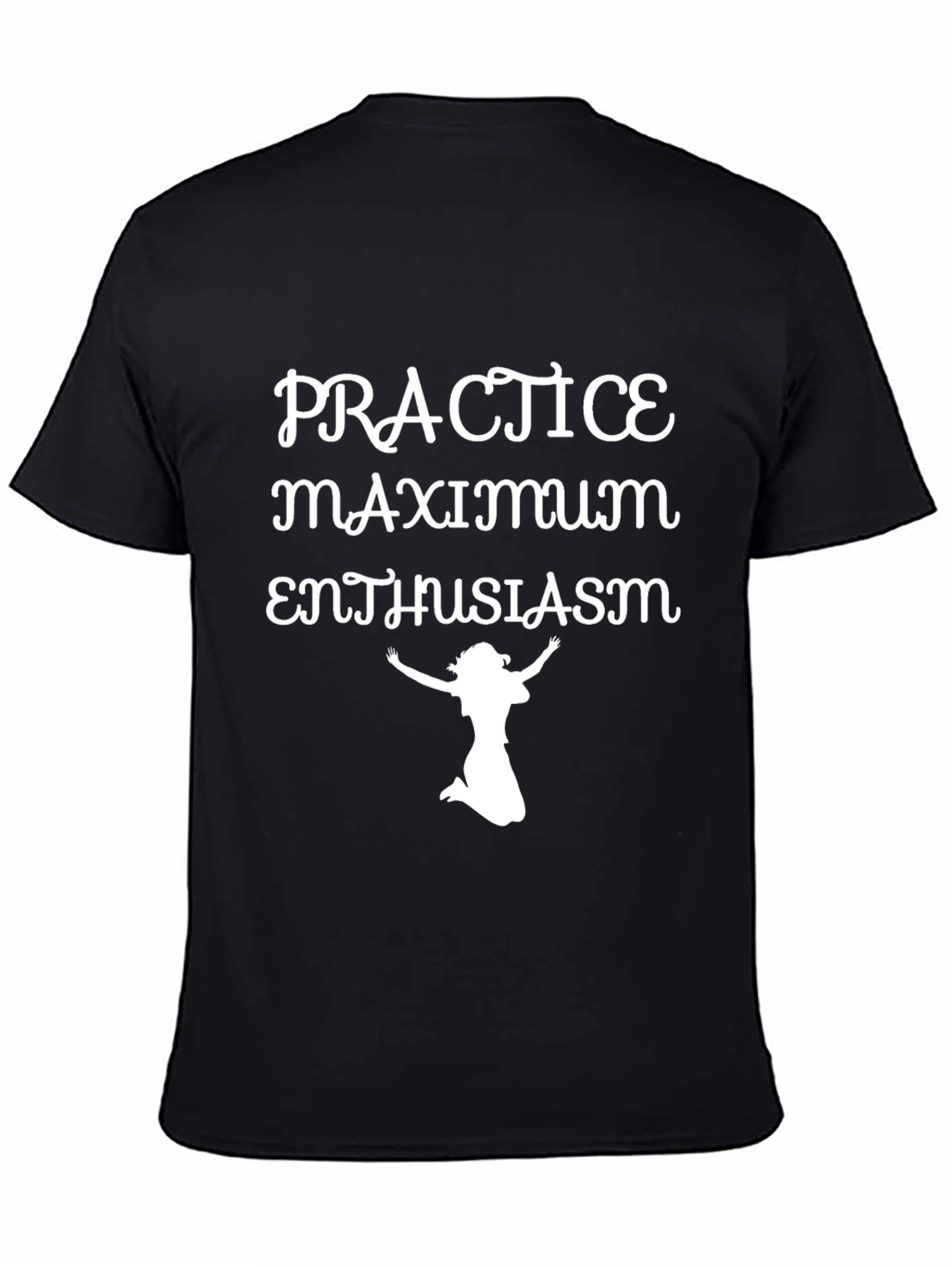 Practice Maximum Enthusiasm Graphic T-Shirt