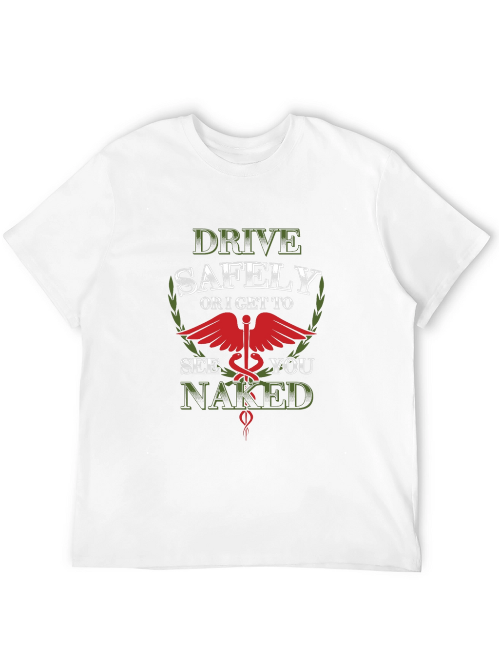 Drive Safely See You Naked T-Shirt