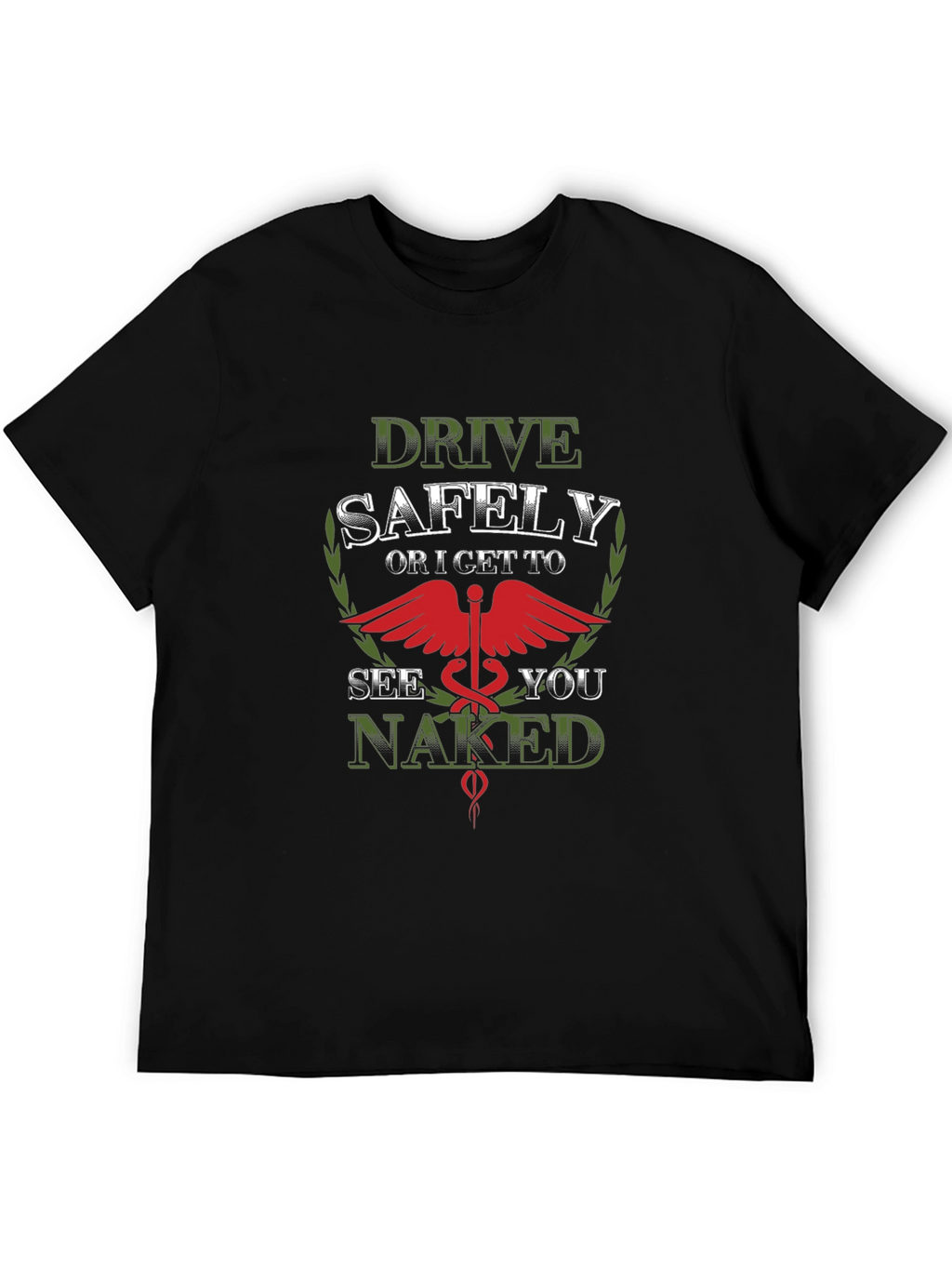 Drive Safely See You Naked T-Shirt
