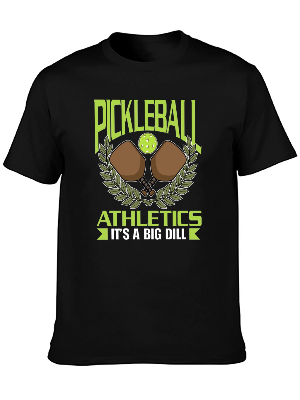 Pickleball Athletics T-Shirt - Its a Big Dill
