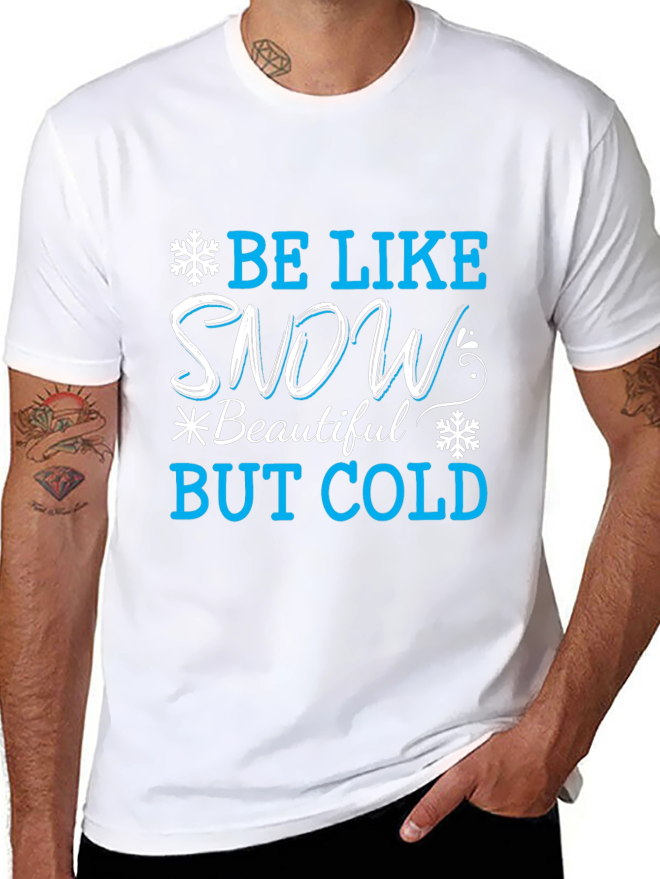 Be Like Snow T-Shirt: Beautiful But Cold