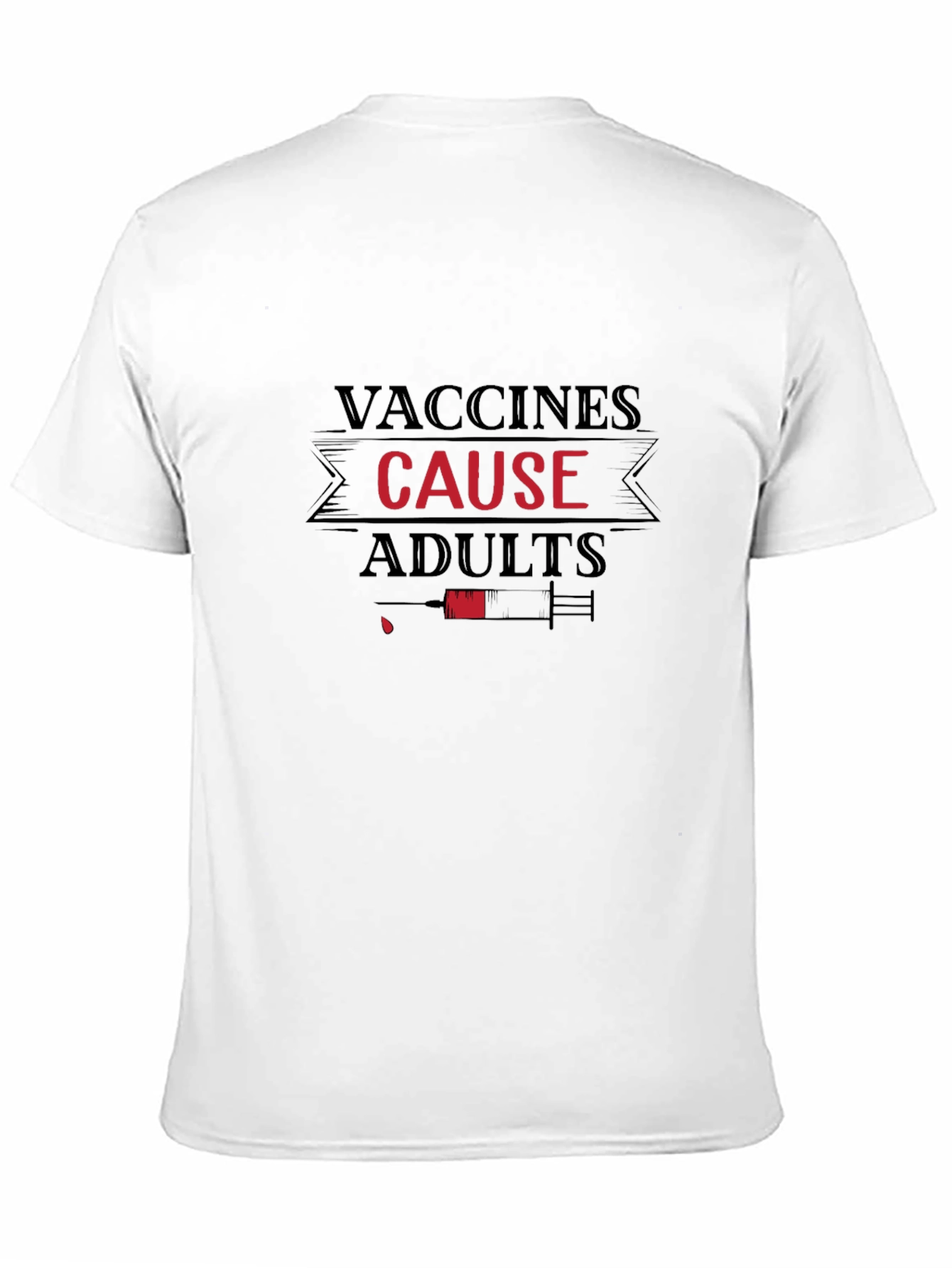 Vaccines Cause Adults T-Shirt Funny Vaccine Humor Tee