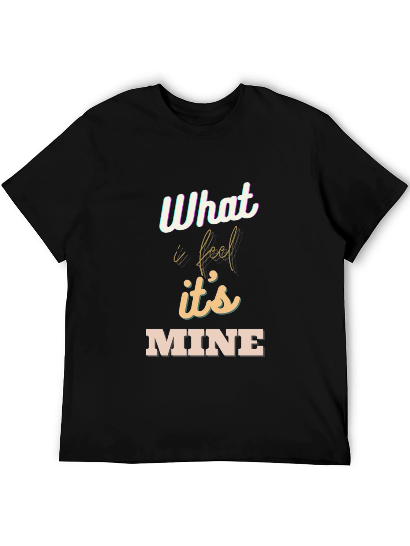 What I Feel Is Mine Black Graphic Tee