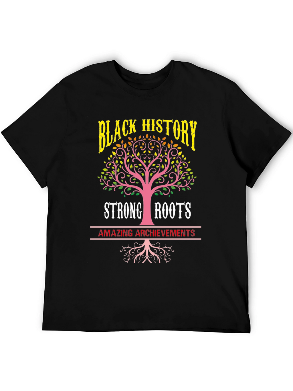 Black History Strong Roots T-Shirt