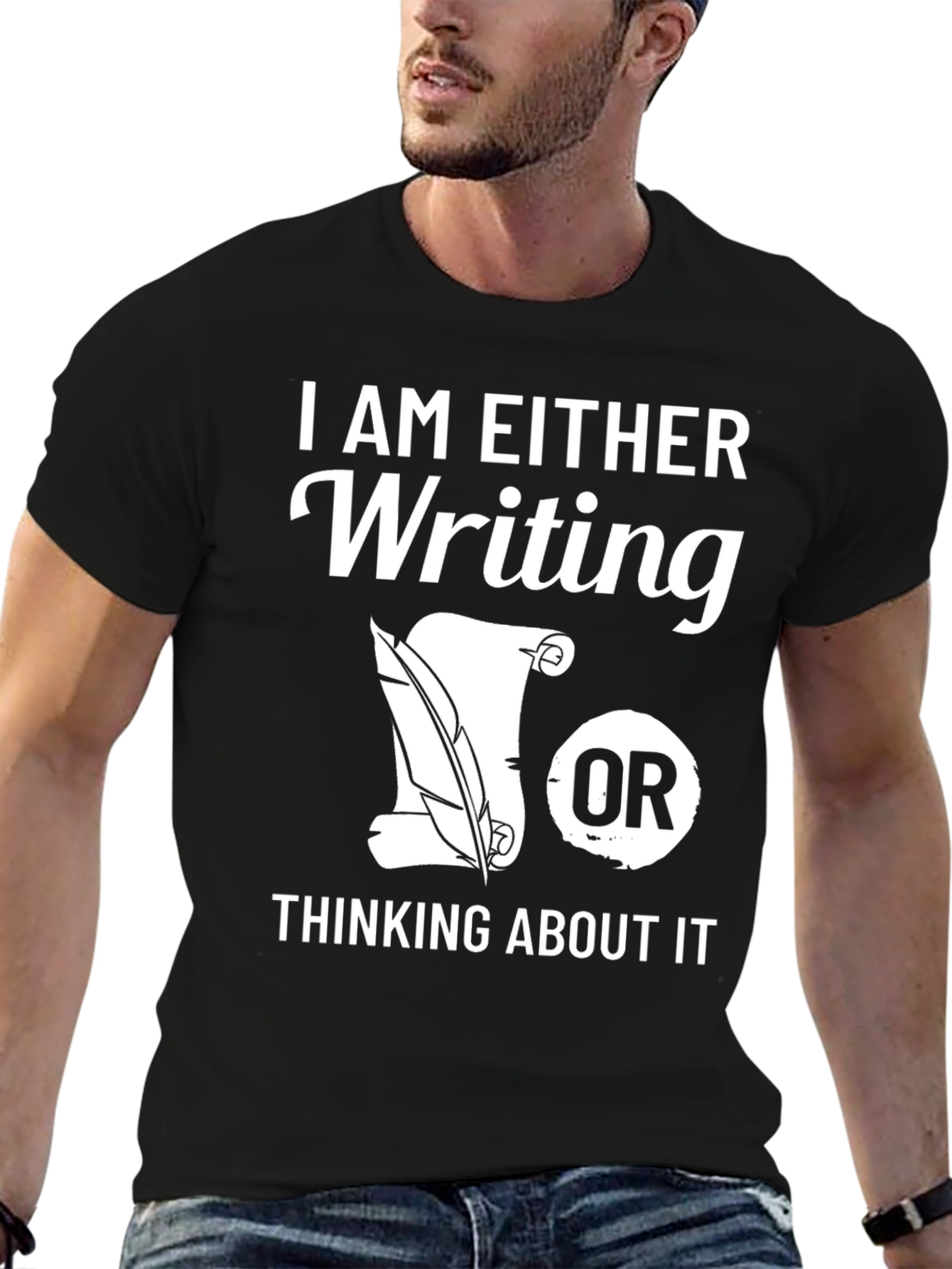 Writers T-Shirt: Writing or Thinking About It