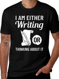 Writers T-Shirt: Writing or Thinking About It