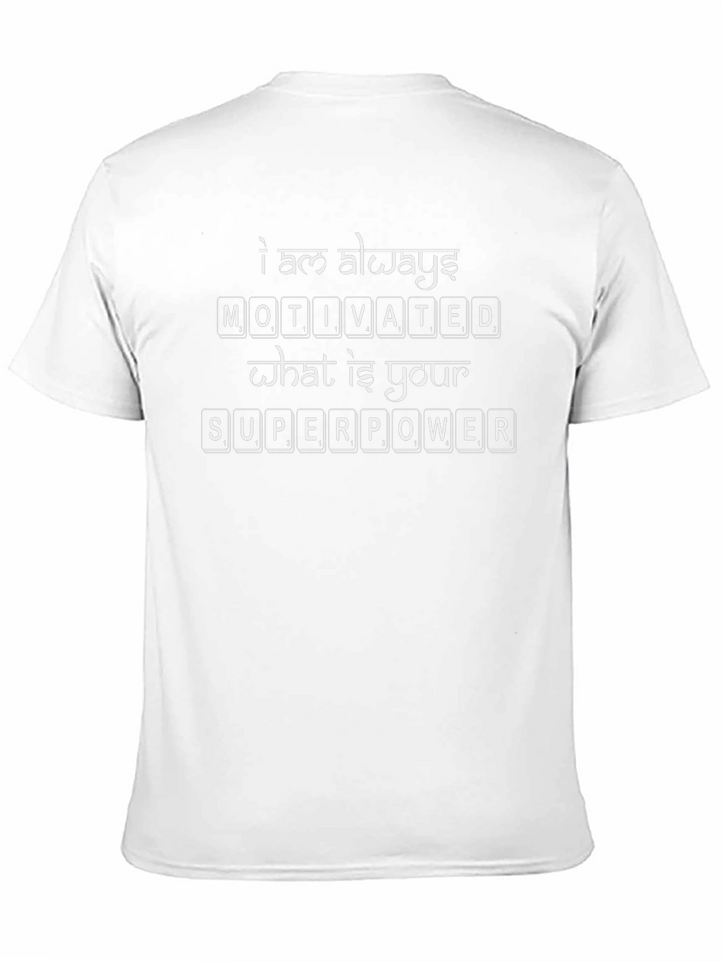 Motivated T-Shirt - What Is Your Superpower Tee
