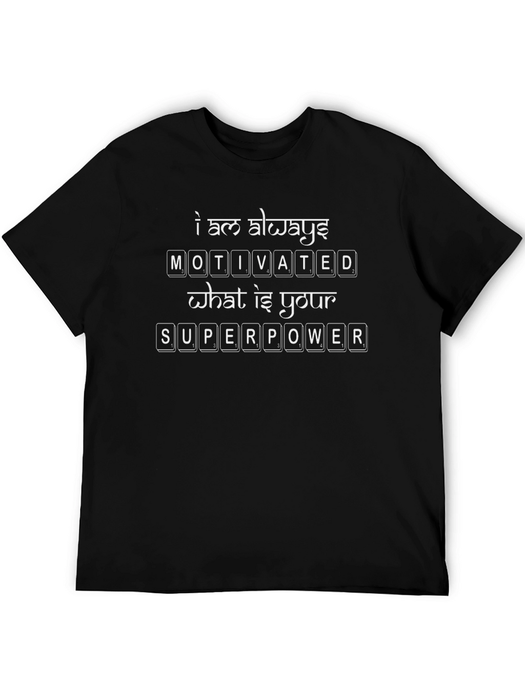 Motivated T-Shirt - What Is Your Superpower Tee