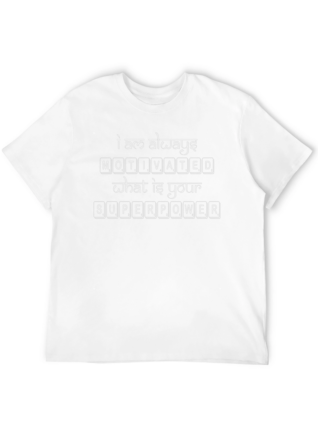 Motivated T-Shirt - What Is Your Superpower Tee