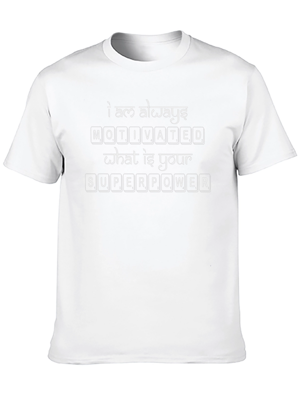 Motivated T-Shirt - What Is Your Superpower Tee