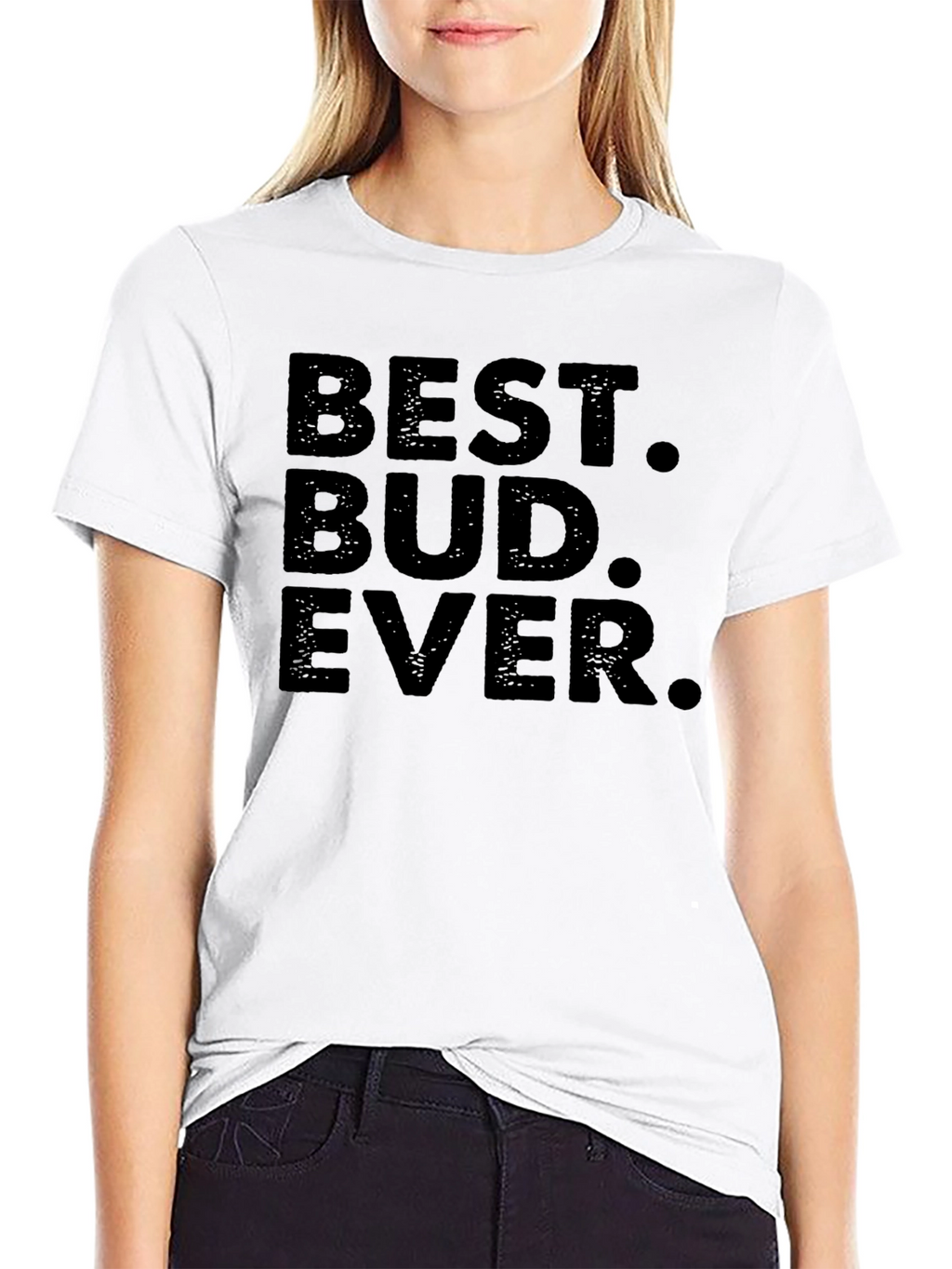 Best Bud Ever T-Shirt - Black Crew Neck Tee