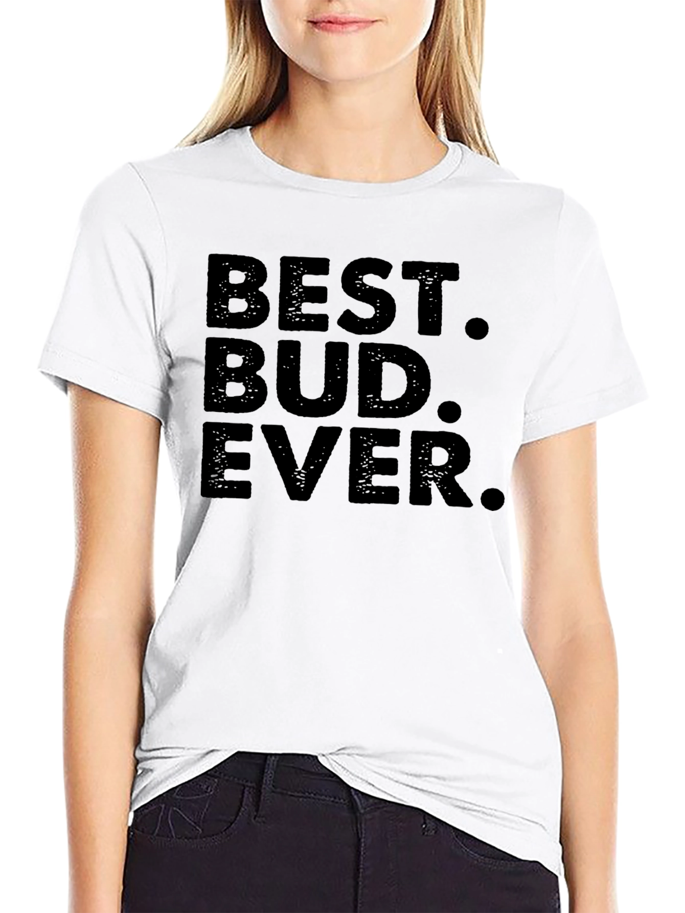 Best Bud Ever T-Shirt - Black Crew Neck Tee
