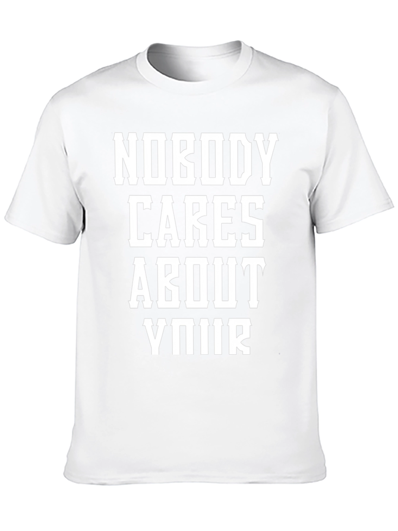 Nobody Cares About Your T-Shirt