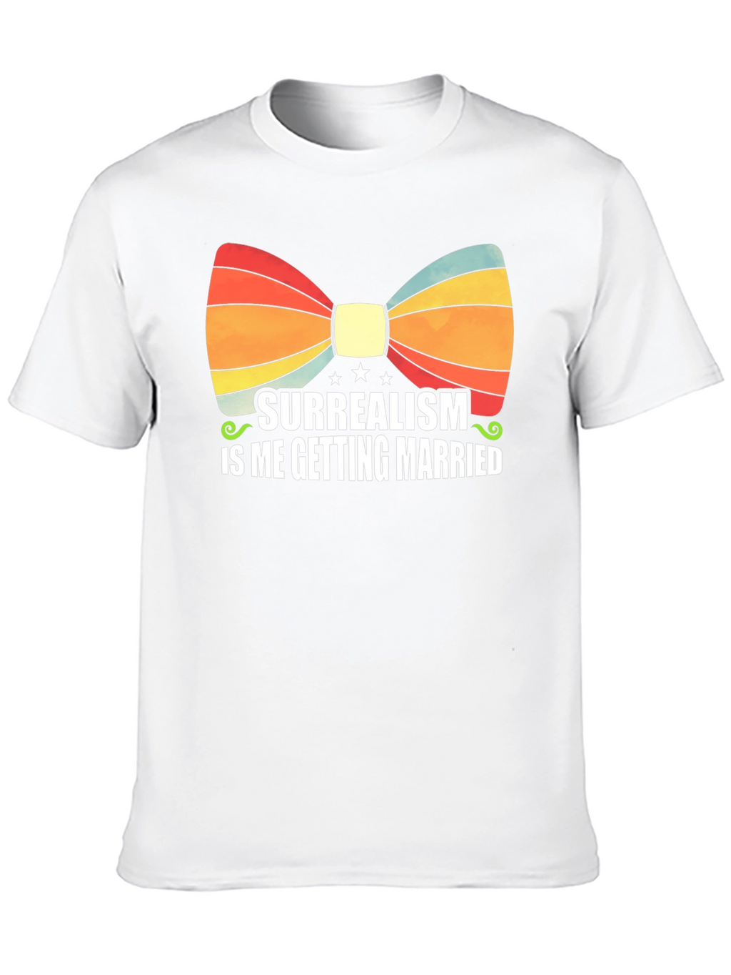 Surrealism is Me Getting Married T-Shirt
