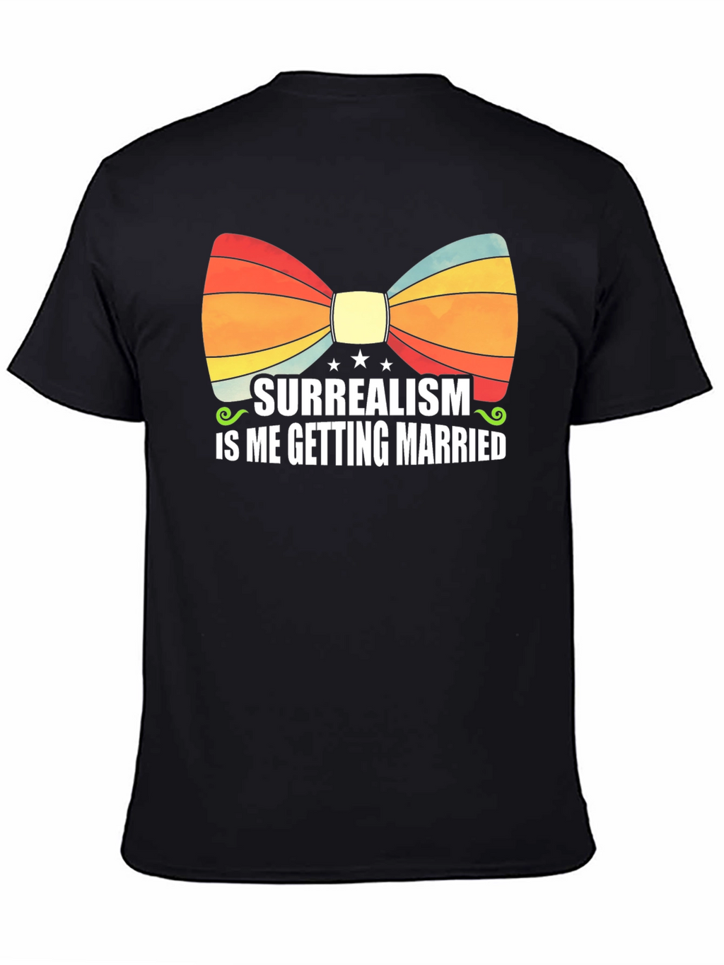 Surrealism is Me Getting Married T-Shirt