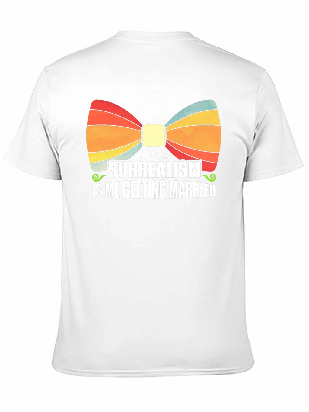 Surrealism is Me Getting Married T-Shirt