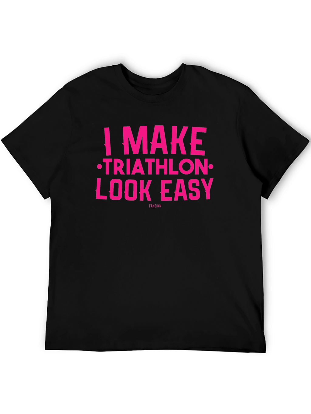 I Make Triathlon Look Easy T-Shirt