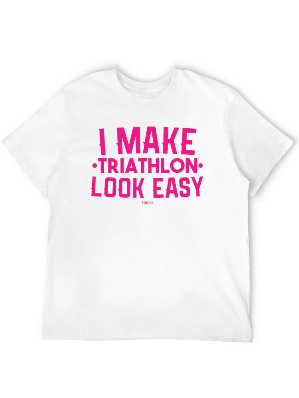 I Make Triathlon Look Easy T-Shirt