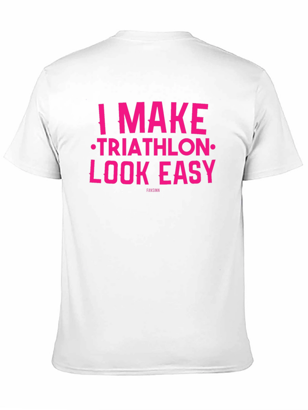 I Make Triathlon Look Easy T-Shirt
