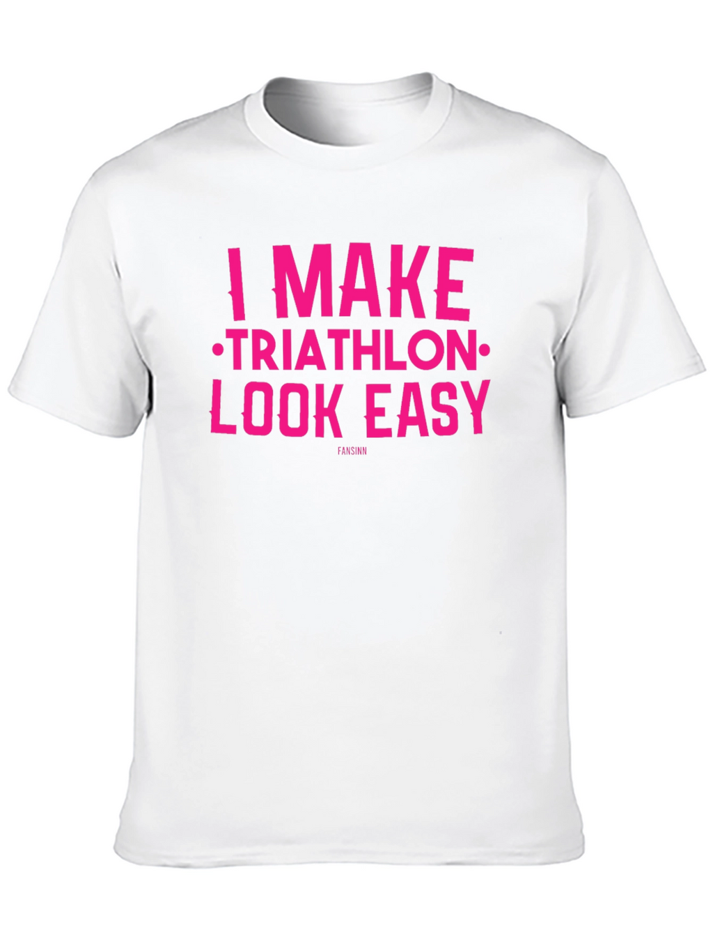 I Make Triathlon Look Easy T-Shirt