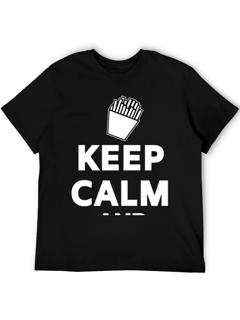 Keep Calm and Eat Fries Black T-Shirt