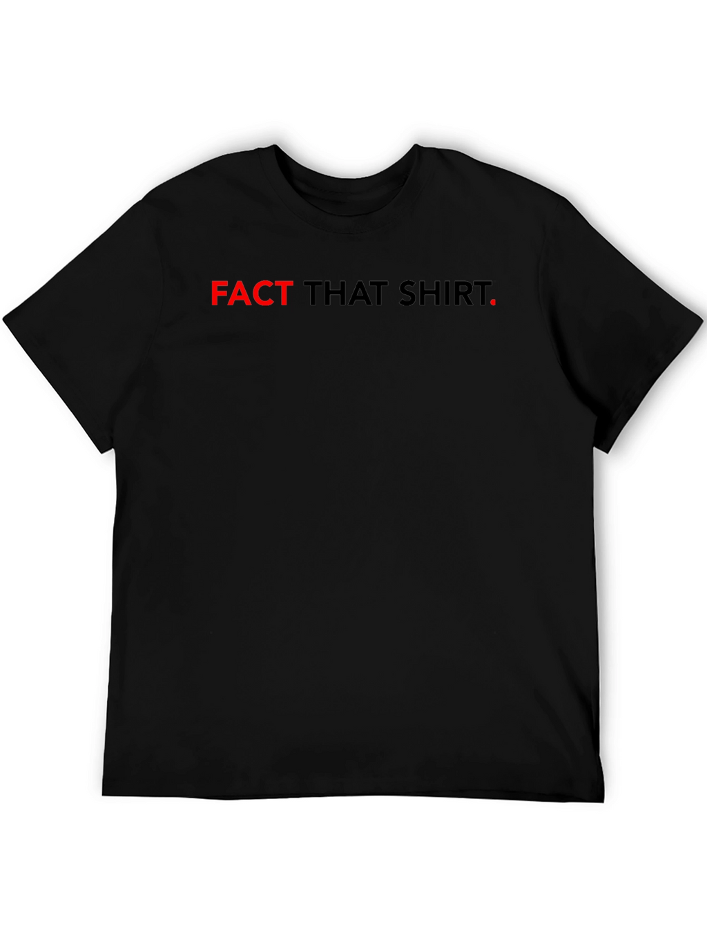 Fact That Shirt Mens Black Tee