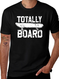 Totally Board T-Shirt - Skateboard Graphic Tee