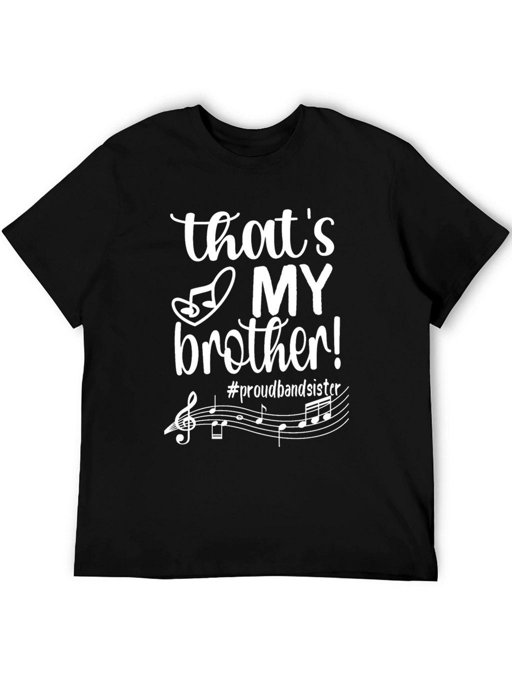 Proud Band Sister T-Shirt - Thats My Brother!