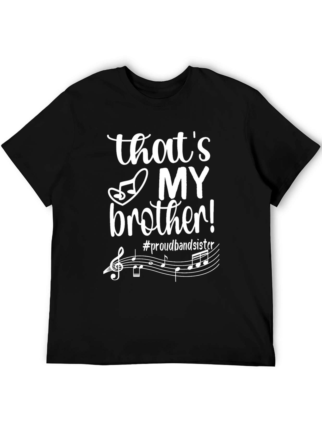 Proud Band Sister T-Shirt - Thats My Brother!