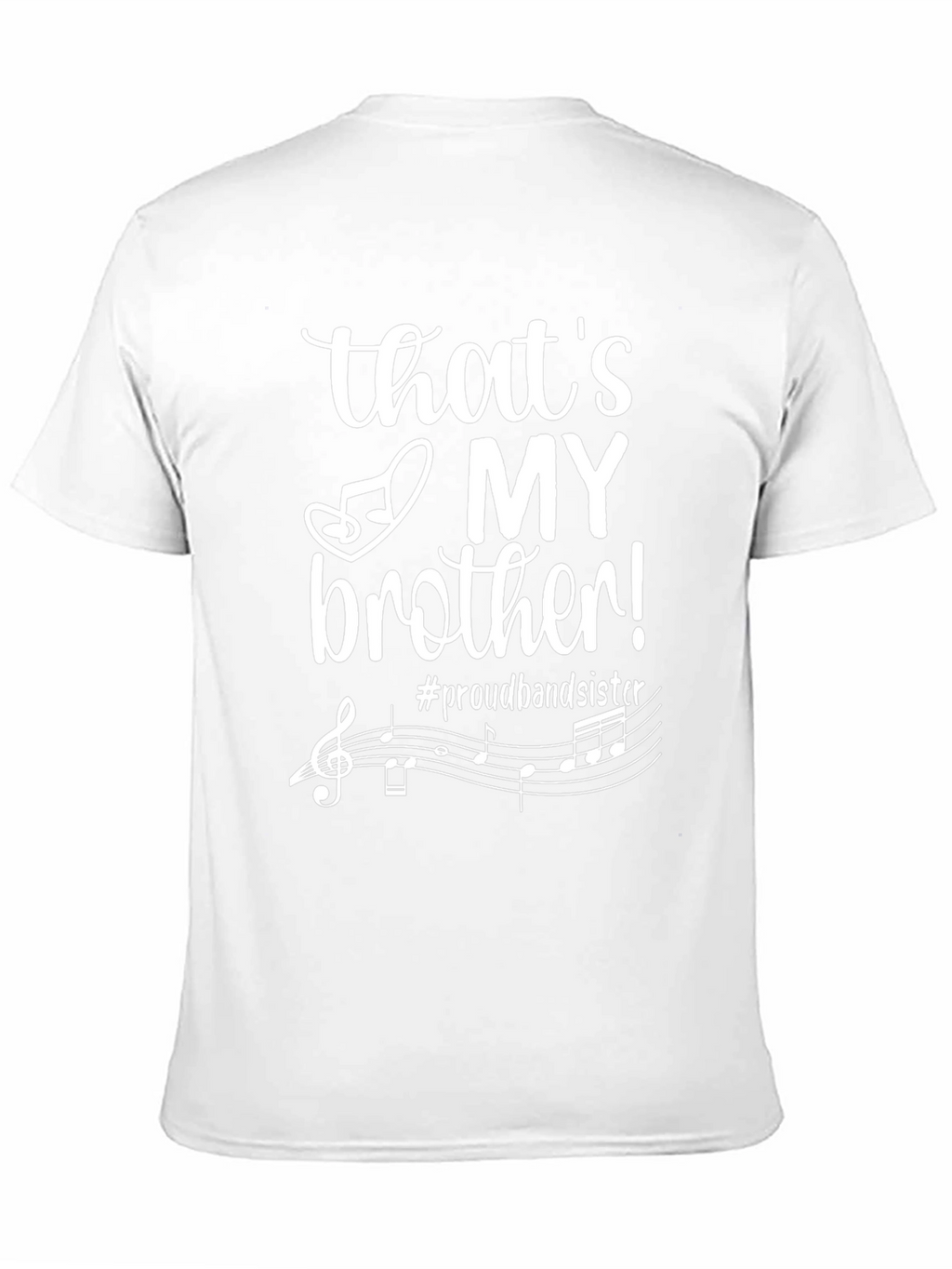 Proud Band Sister T-Shirt - Thats My Brother!