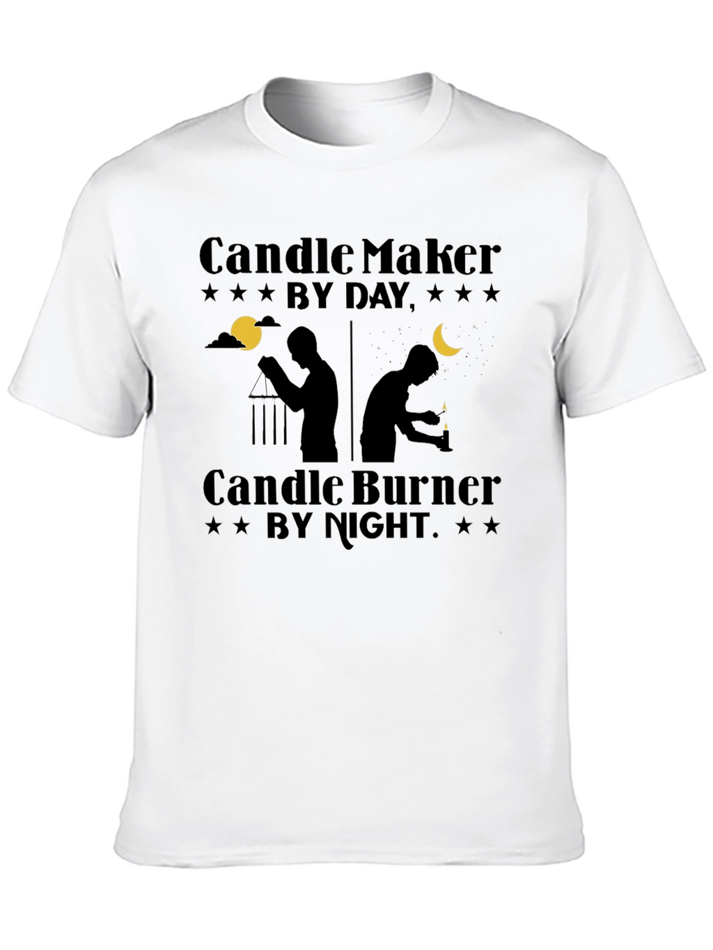 Candle Maker By Day Burner By Night Black T-Shirt