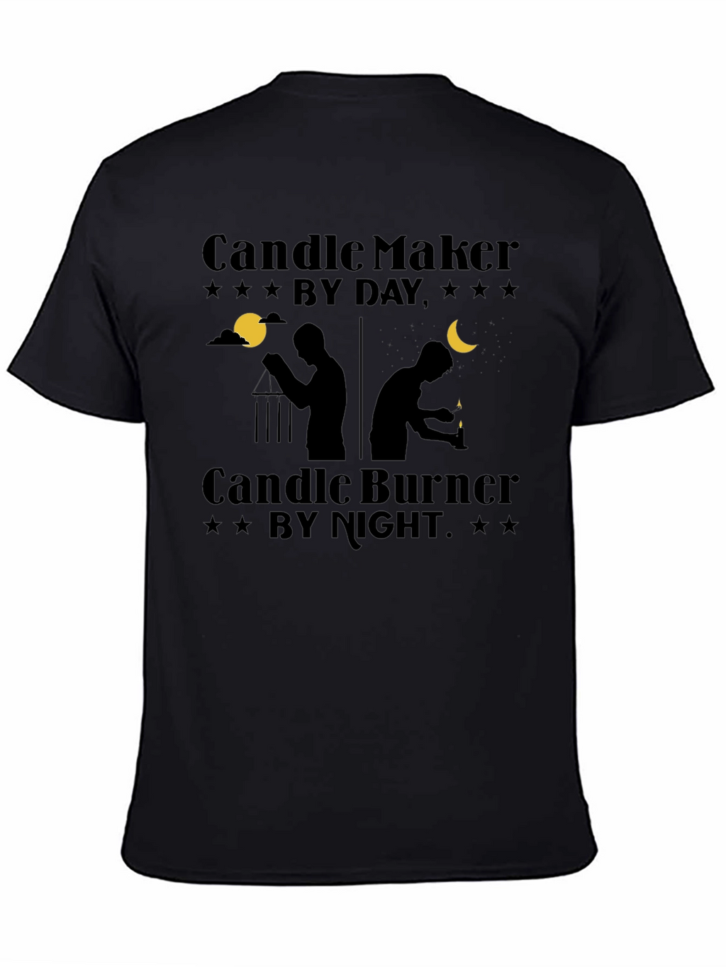 Candle Maker By Day Burner By Night Black T-Shirt