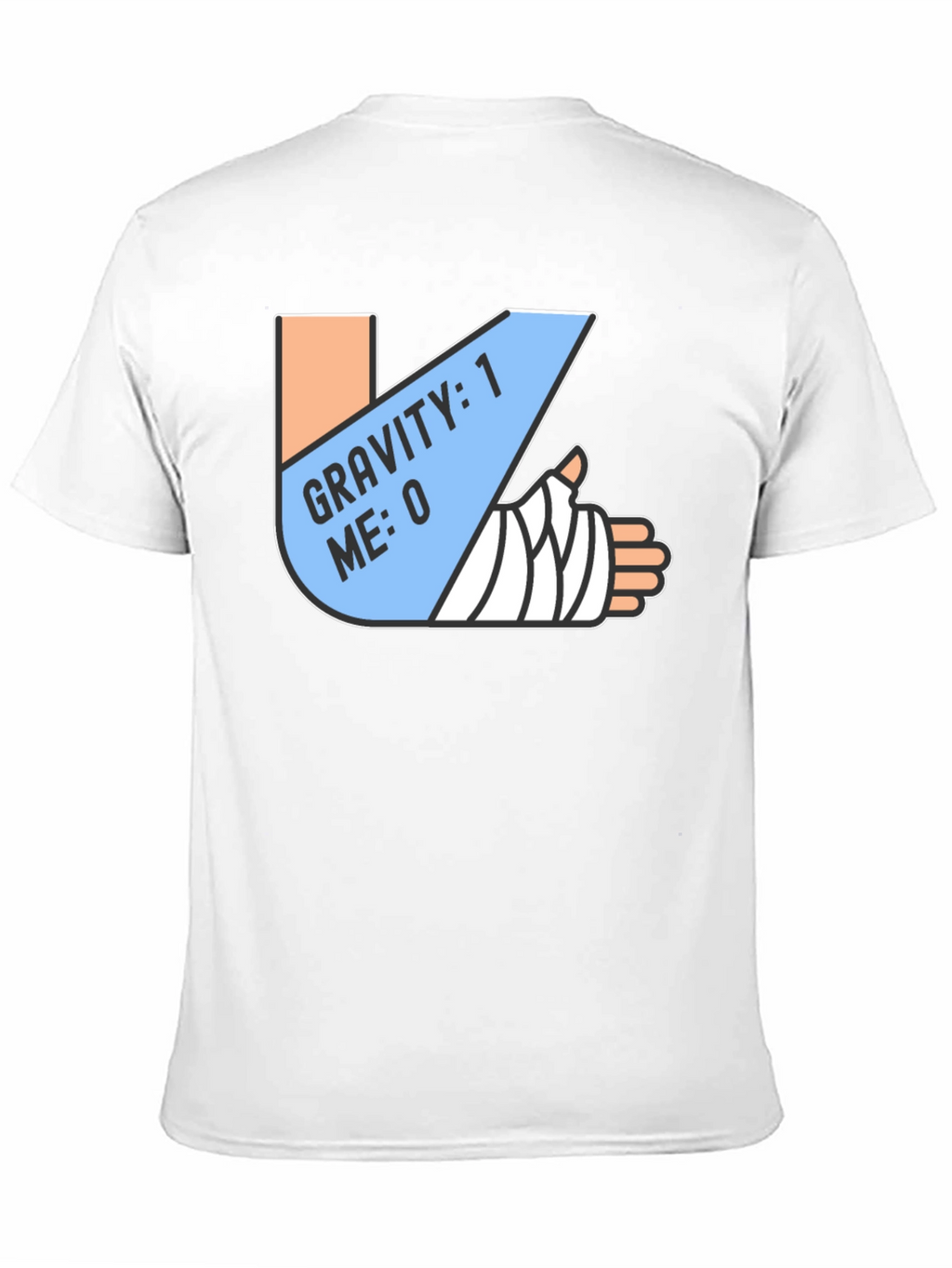 Gravity 1 Me 0 T-Shirt Funny Broken Arm Gift