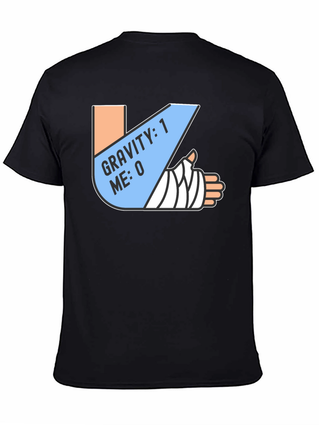 Gravity 1 Me 0 T-Shirt Funny Broken Arm Gift