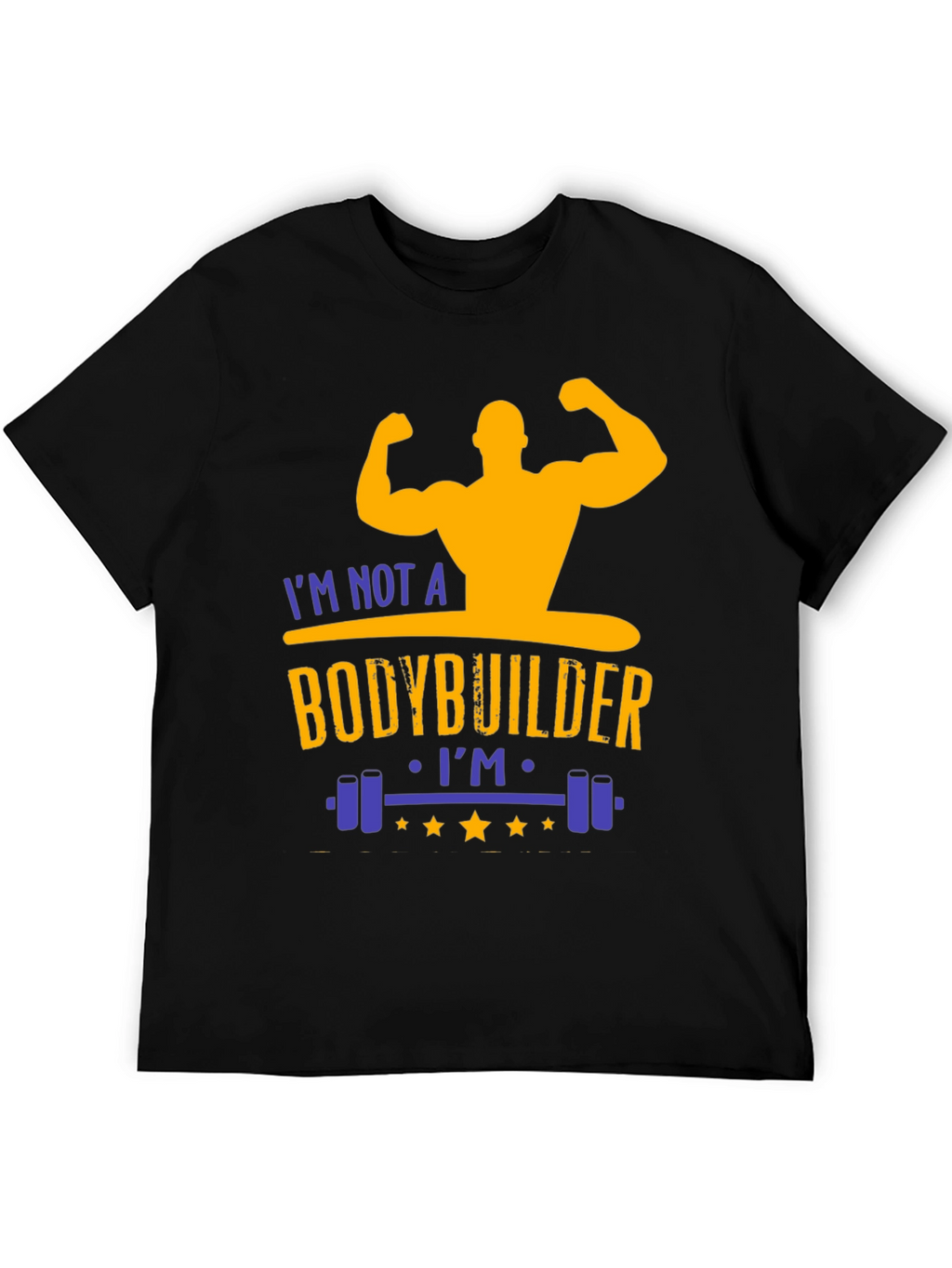 Funny Gym T-Shirt: Not a Bodybuilder Workout Tee