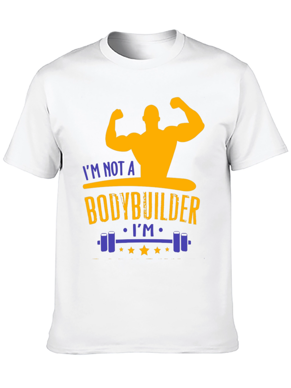 Funny Gym T-Shirt: Not a Bodybuilder Workout Tee