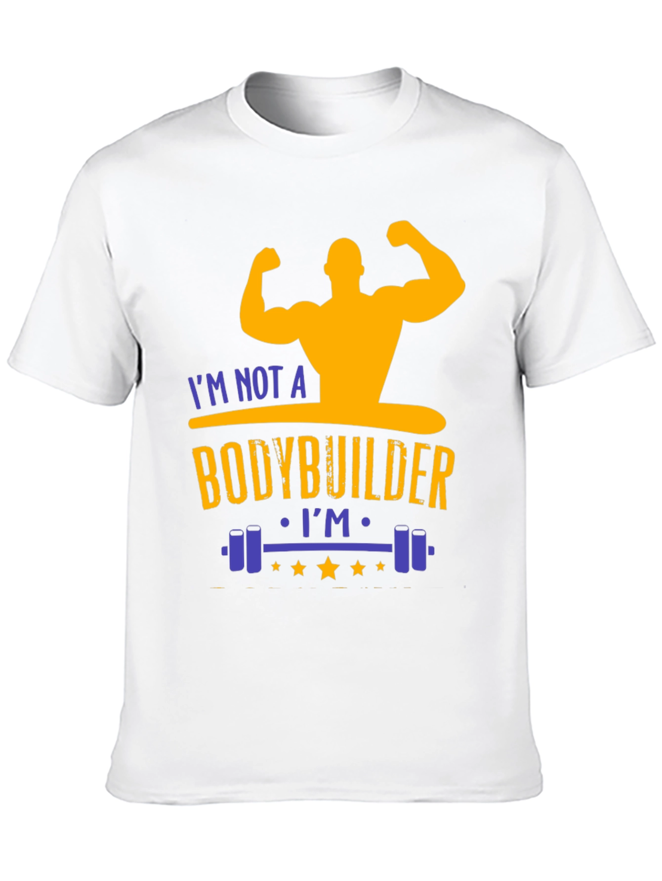 Funny Gym T-Shirt: Not a Bodybuilder Workout Tee