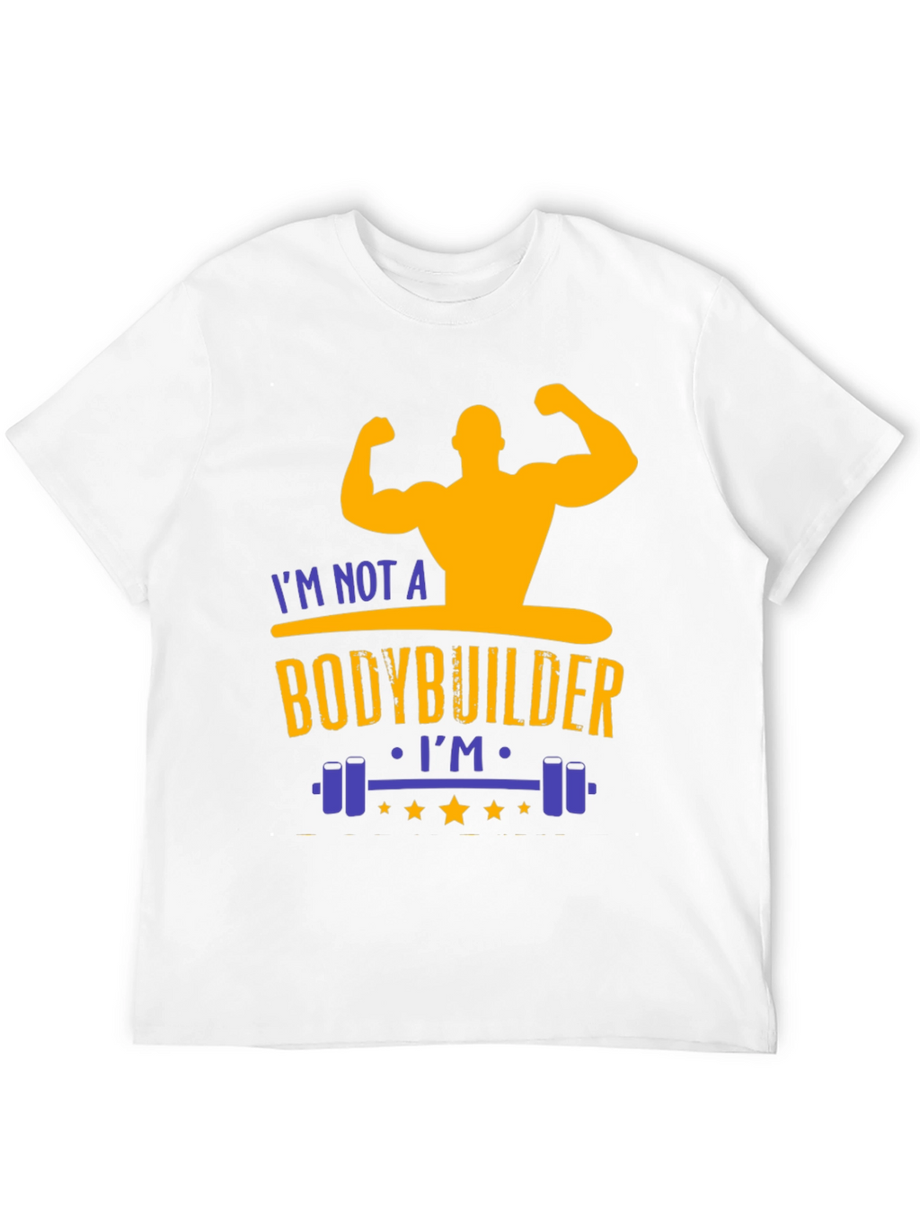Funny Gym T-Shirt: Not a Bodybuilder Workout Tee