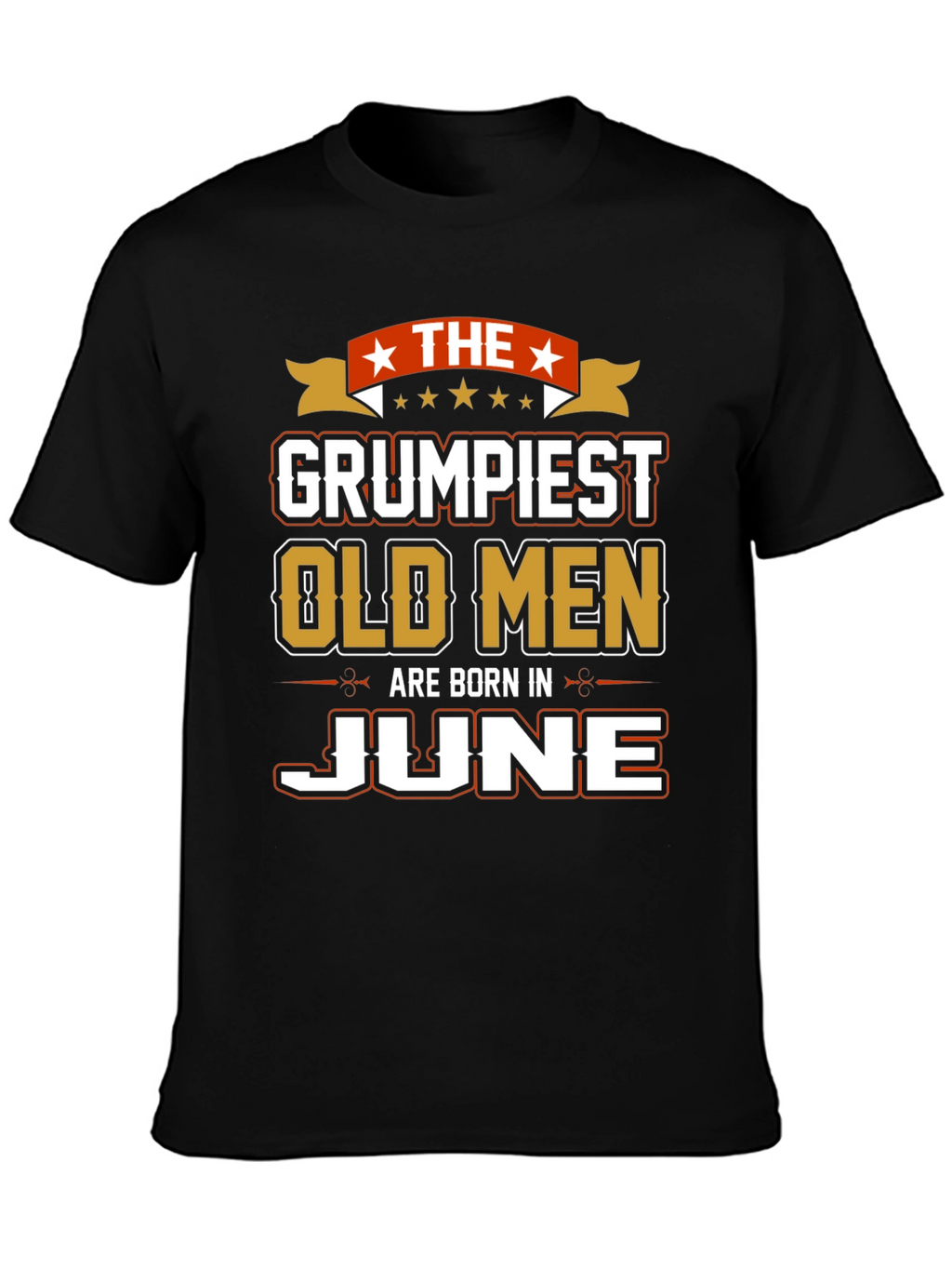Grumpiest Old Men Born in June T-Shirt