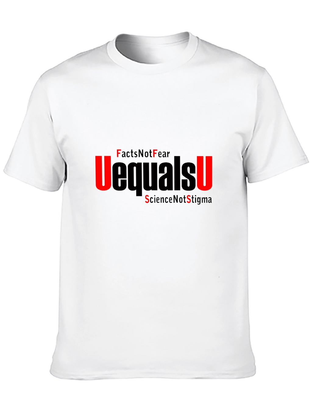 U=U Facts Not Fear T-Shirt Science Awareness Tee