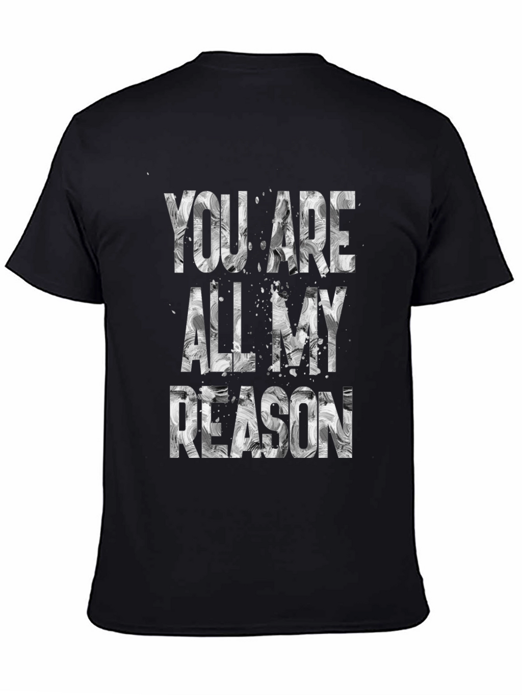 You Are All My Reason Graphic Tee