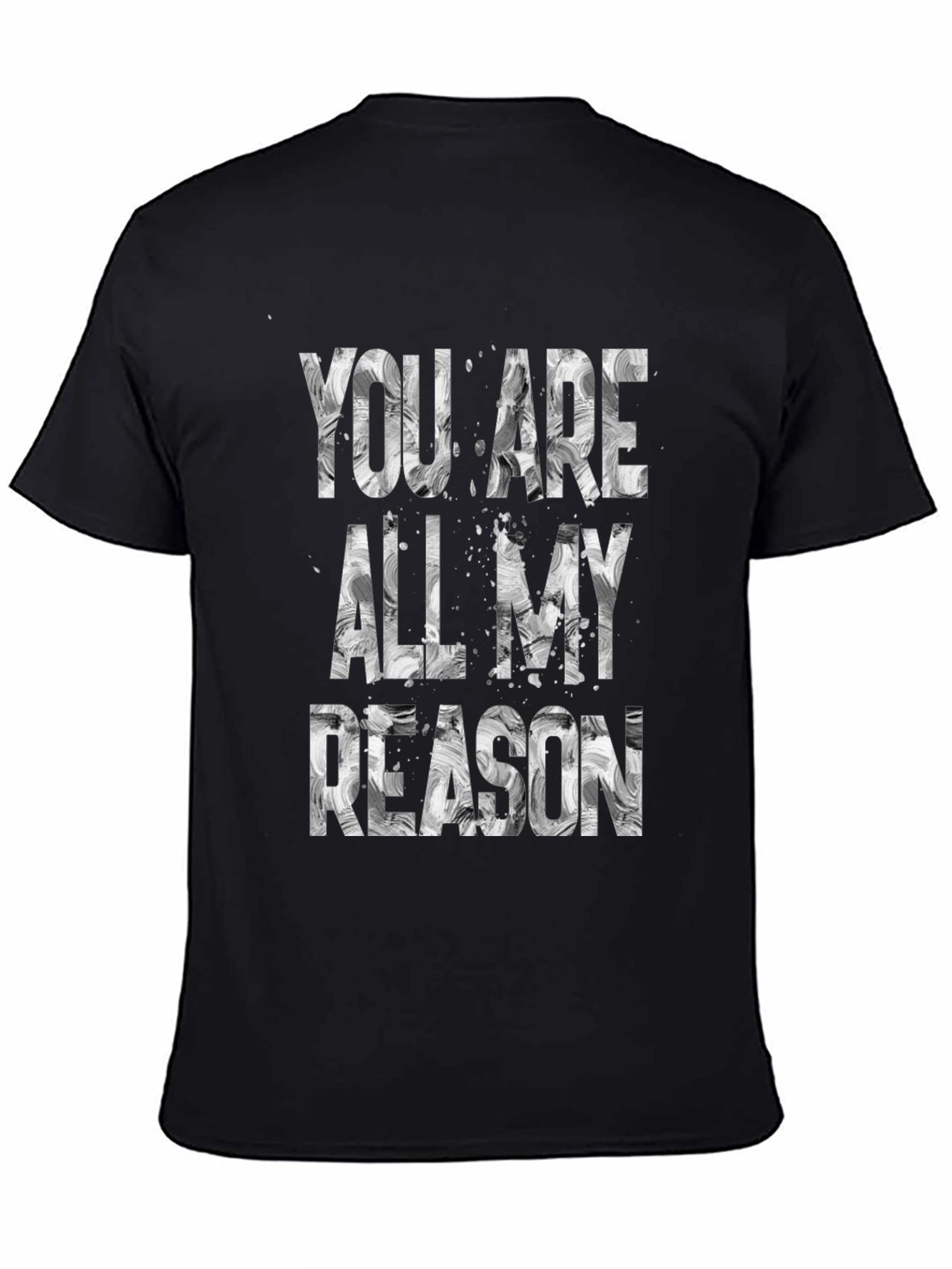 You Are All My Reason Graphic Tee