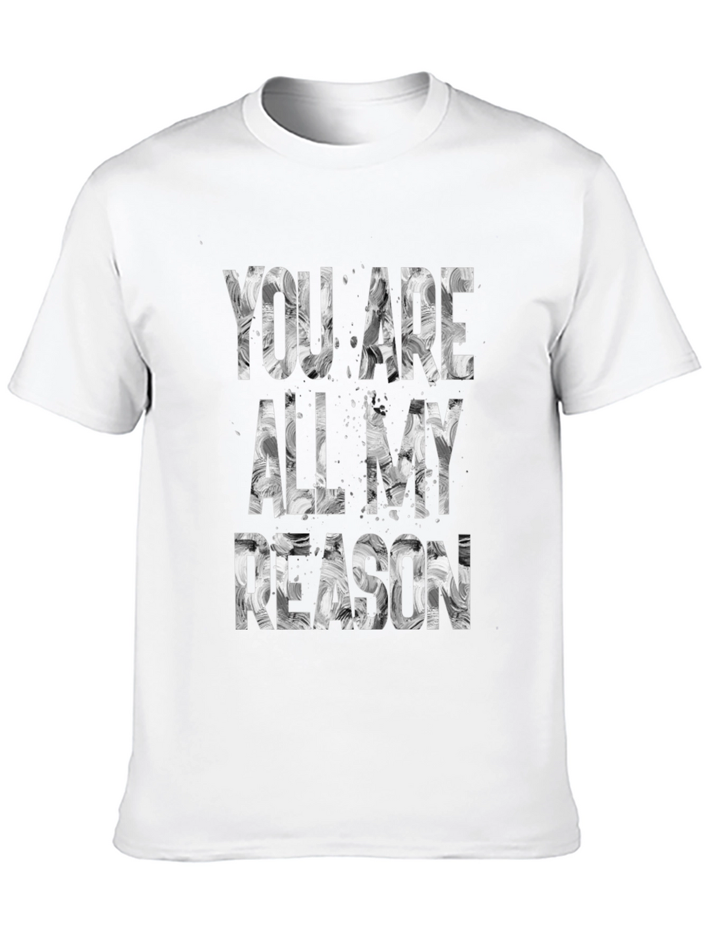 You Are All My Reason Graphic Tee