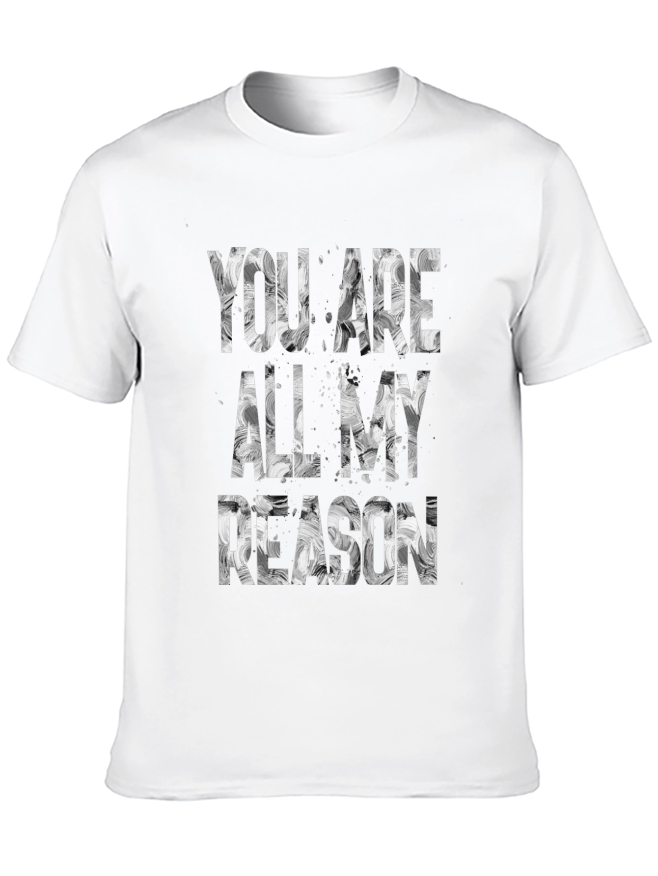 You Are All My Reason Graphic Tee