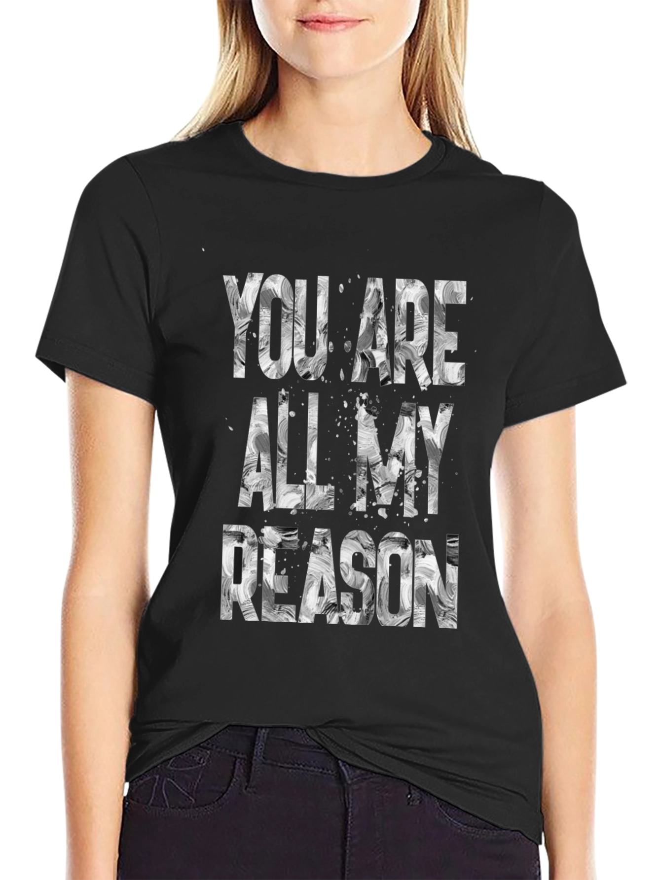You Are All My Reason Graphic Tee