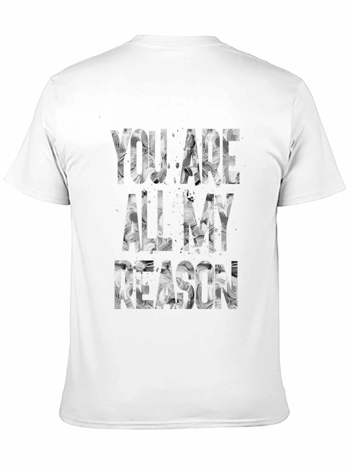 You Are All My Reason Graphic Tee
