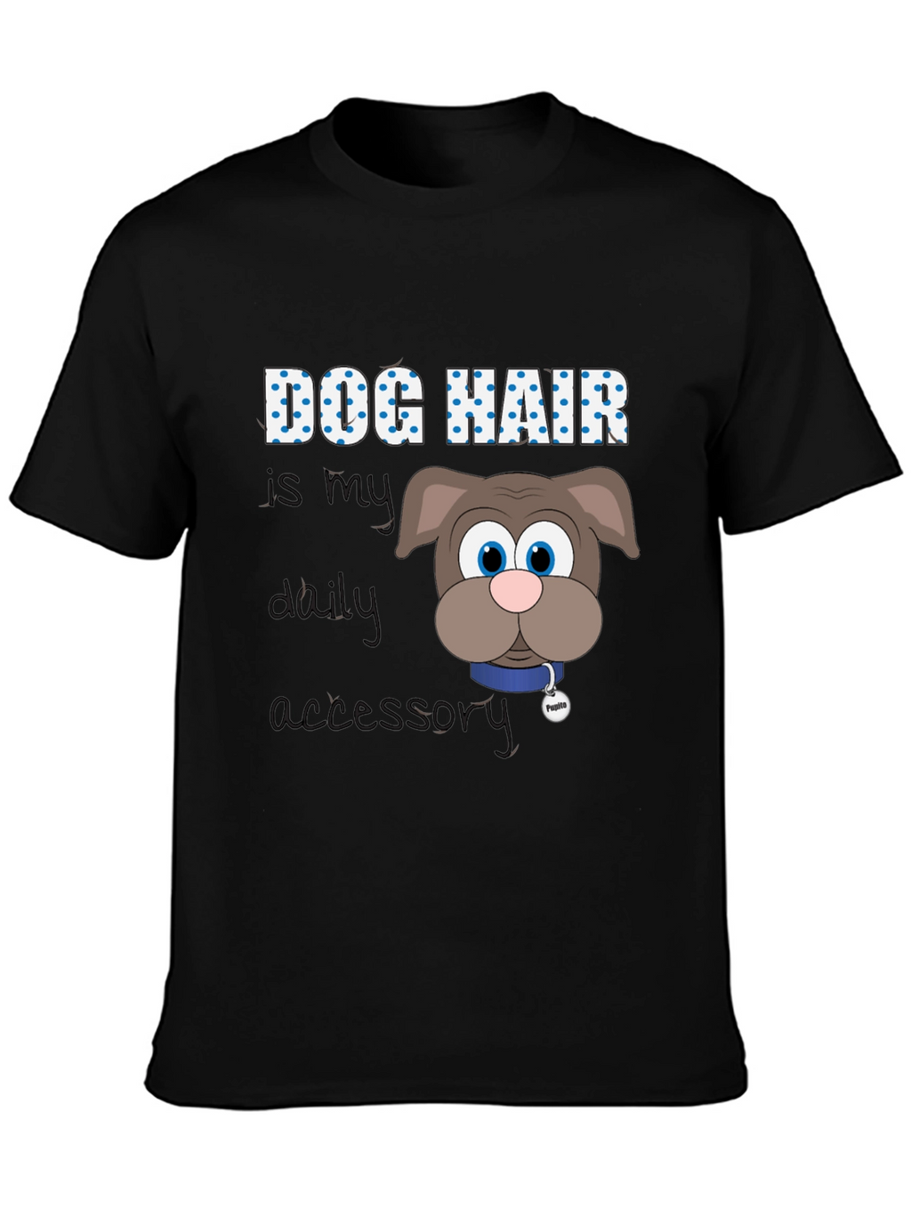 Dog Hair Daily Accessory Graphic Tee