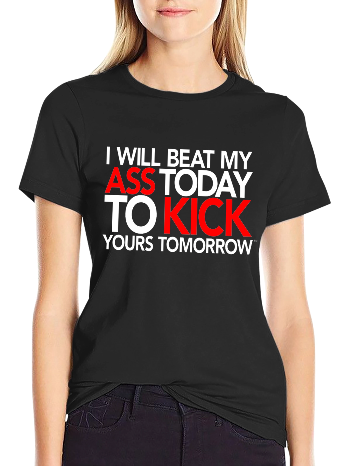 Motivational T-Shirt: I Will Beat My Ass Today