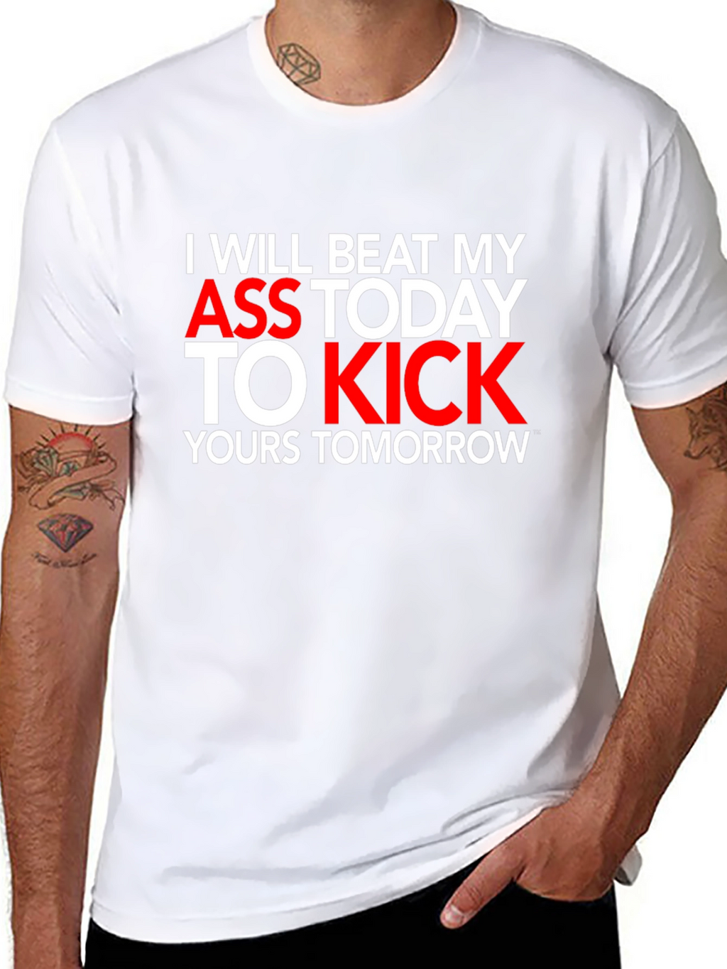 Motivational T-Shirt: I Will Beat My Ass Today